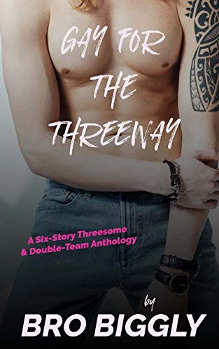 Gay for the - threeway:, a
