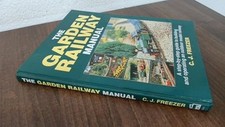 The Garden Railway Manual: Step-by-step Guide to Bu... by Freezer, C.J. Hardback