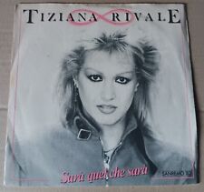 Vinile 45 giri Tiziana RIVALE - Sarà quel che sarà 1983 Vg/Ex-