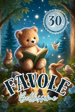 Favole per Bambini 0-3 Anni: 30 Favole Bellissime ,30 Fiabe Della Buonanotte, St
