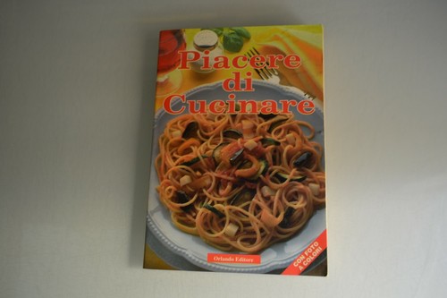 Piacere cucinare orlando - piacere, di