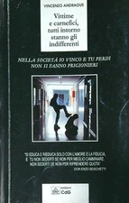 VITTIME E CARNEFICI, TUTTI INTORNO STANNO GLI INDIFFERENTI ANDRAOUS VINCENZO