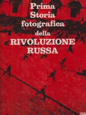 PRIMA STORIA FOTOGRAFICA DELLA RIVOLUZIONE RUSSA AA.VV. ABC 0 