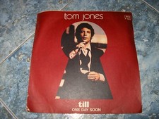 TOM JONES - TILL/ONE DAY SOON     7"