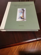 LA MAIOLICA NAPOLETANA DEL RINASCIMENTO  DI GUIDO DONATONE