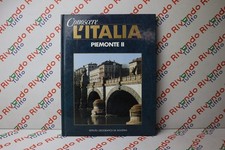 CONOSCERE L'ITALIA PIEMONTE II GEOGRAFIA AA VV DEAGOSTINI 1990