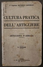 "CULTURA PRATICA DELL'ARTIGLIERE" di 1° Capitano Michele Cardillo. Verona, 1936.