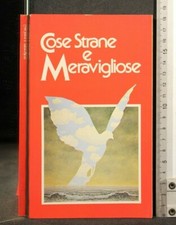 COSE STRANE E MERAVIGLIOSE. AA.VV. Club degli Editori.