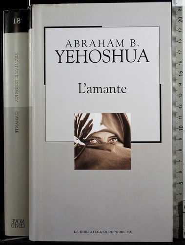 Amante abraham yehoshua - l'amante.,
