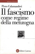 IL FASCISMO COME REGIME DELLA MENZOGNA ♠ Piero Calamandrei