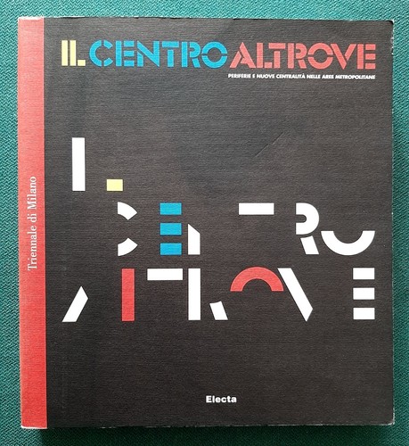 Centro altrove periferie - il,