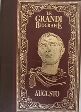 LE GRANDI BIOGRAFIE AUGUSTO 