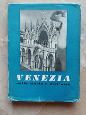 VENEZIA NELLA STORIA E NELL'0ARTE di BRUNETTI e LORENZETTI - ALFIERI EDIT. 1950