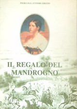 IL REGALO DEL MANDROGNO  ERIZZO PIERLUIGI - ERIZZO ETTORE BOCCASSI 1999