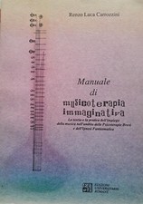 Manuale di musicoterapia immaginativa - Renzo Luca Carrozzini - 1991