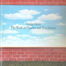 CONNECTIONS: THE WORK OF CHARLES AND RAY EAMES AA.VV. UCLA 1976  BROSSURA