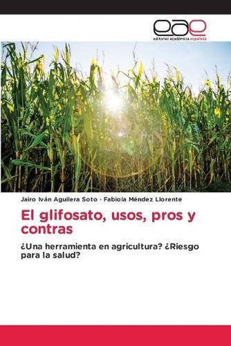 Glifosato usos pros y - glifosato,,