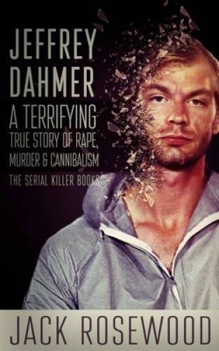 Jeffrey dahmer terrifying - a,