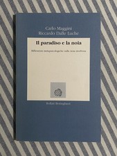 C. Maggini / R. Dalle Luche - IL PARADISO E LA NOIA - Bollati Boringhieri 1991