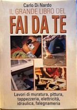 Libro il grande libro del Fai da Te " Carlo di Nardo " De Vecchi editore