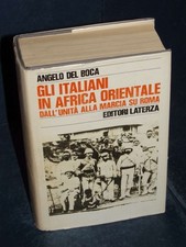 Angelo Del Boca - Gli italiani in Africa Orientale. Dall'Unità alla Marcia su...
