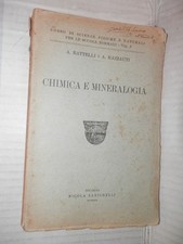 CHIMICA E MINERALOGIA A Battelli A Razzauti Zanichelli 1921 Vol 1 scuola libro