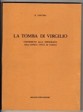 COCCHIA ENRICO -LA TOMBA DI VIRGILIO - 1974 A. FORNI - BOLOGNA - COME NUOVO