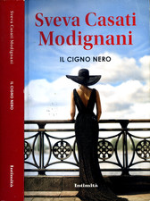 Sveva Casati Modignani " IL CIGNO NERO " ( Intimità )
