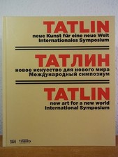 Tatlin. Neue Kunst für eine