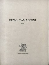 Remo Tamagnini pittore, Galleria città di Reggio, 1984 Testi di G. Berti, G. Sol