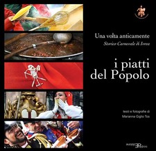 Libri Giglio Tos Marianna - I Piatti Del Popolo. Una Volta Anticamente. Storico 