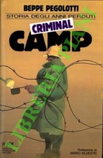 PEGOLOTTI Beppe - Criminal Camp. Storia degli anni perduti. (3-60457)