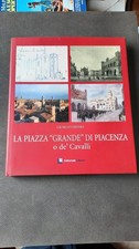 LA PIAZZA GRANDE DI PIACENZA O DEI CAVALLI Eremo storia piacentina