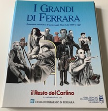 I Grandi di Ferrara Repertorio alfabetico dal 1800 a oggi / Il Resto del Carlino