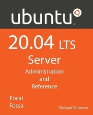 Ubuntu 20.04 LTS Server: : Administration and Reference by Richard Petersen (Eng