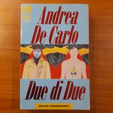Due di due - Andrea De Carlo - oscar Mondadori