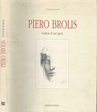 Piero Brolis. Genesi di un'opera. 1992. .