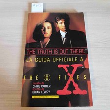 THE TRUTH IS OUT THERE LA GUIDA UFFICIALE A THE X FILES -CARTER BOMPIANI 1996