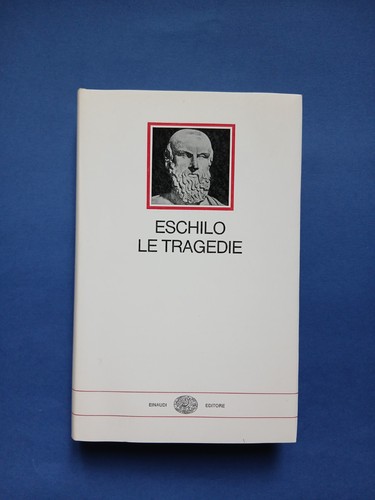 Eschilo tragedie einaudi - tragedie,