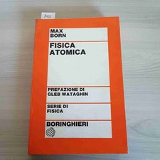 FISICA ATOMICA - MAX BORN 1971 BORINGHIERI atomo nucleo elettrone quanti onde