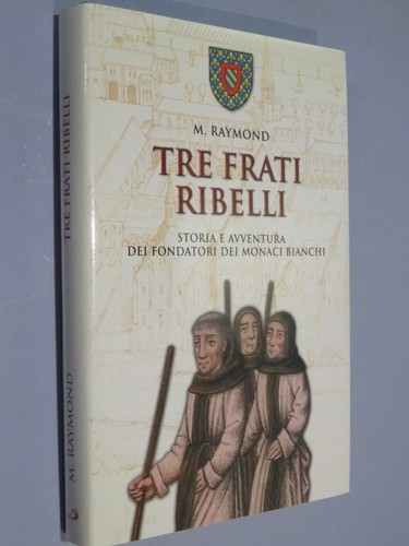 Tre frati ribelli storia - frati,