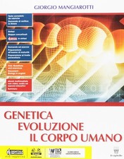 Genetica Evoluzione Corpo umano-Il capitello-G.Mangiarotti-9788842675860