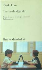 LA SCUOLA DIGITALE FERRI PAOLO BRUNO MONDADORI 2008 TESTI E PRETESTI
