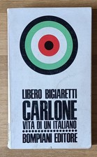 Carlone Vita di un italiano. Libero Bigiaretti. Bompiani, 1974