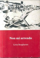 Livia Scagliarini, Non mi arrendo, EUROGRAFICA BOLOGNA 2013