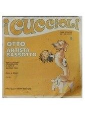 Vinile 45 Giri I cuccioli, Otto artista bassotto - Fiabe sonore