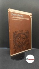 Clastres, Pierre. La società contro lo Stato : ricerche di antropologia polit