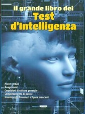 IL GRANDE LIBRO DEI TEST D'INTELLIGENZA PSICOLOGIA/PSICHIATRIA AA.VV. CRESCERE