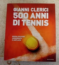 Gianni Clerici " 500 ANNI DI TENNIS " SPORT- LACOSTE- BORG- GRANDE SLAM -PANATTA