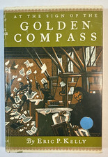 At the Sign of the Golden Compass / Eric P. Kelly / 1967 / HC&DJ / 7th Printing